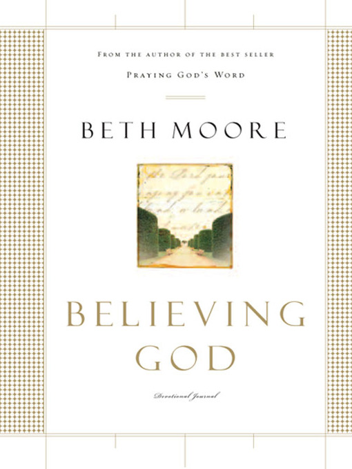 Title details for Believing God by Beth Moore - Available